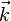 \vec{k}